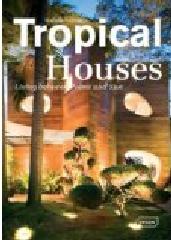 TROPICAL HOUSES. "LIVING BETWEEN PALMS AND SUN"