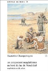 HAUTERIVE-CHAMPREVEYRES, 13. UN CAMPEMENT MAGDALENIEN AU BORD DU LAC DE NEUCHATEL Vol.1-2 "EXPLOITATION DU SILEX (SECTEUR 1)"