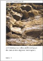 PROVENANCE DES SILEX PREHISTORIQUES DU JURA ET DES REGIONS LIMITROPHES Vol.1-2