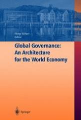 GLOBAL GOVERNANCE AN ARCHITECTURE FOR THE WORLD ECONOMY
