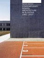 CONTEMPORARY SCHOOL ARCHITECTURE IN SLOVENIA 1991 2007