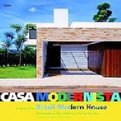 CASA MODERNISTA: A HISTORY OF THE BRAZIL MODERN HOUSE