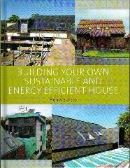 BUILDING YOUR OWN SUSTAINABLE AND ENERGY EFFICIENT HOUSE