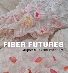 FIBER FUTURES "JAPAN'S TEXTILE PIONEERS"