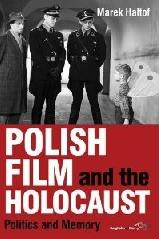 POLISH FILM AND THE HOLOCAUST POLITICS AND MEMORY