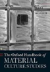 THE OXFORD HANDBOOK OF MATERIAL CULTURE STUDIES