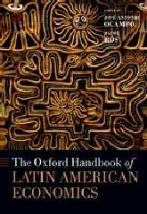 THE OXFORD HANDBOOK OF LATIN AMERICAN ECONOMICS