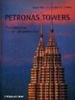 PETRONAS TOWERS: THE ARCHITECTURE OF HIGH CONSTRUCTION