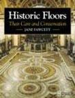 HISTORIC FLOORS: THEIR CARE AND CONSERVATION