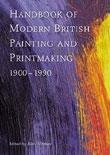 HANDBOOK OF THE MODERN BRITISH PAINTING AND PRINTMAKING 1900-1990