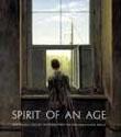 SPIRIT OF AN AGE: NINETEENTH-CENTURY PAINTINGS FROM THE NATIONAL GALERIE, BERLIN