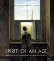 SPIRIT OF AN AGE: NINETEENTH-CENTURY PAINTINGS FROM THE NATIONAL GALERIE, BERLIN