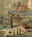 JOUETS DE PRINCES: (1770-1870)