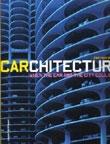 CARCHITECTURE WHEN THE CAR AND THE CITY COLLIDE