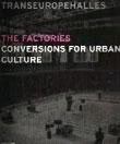 THE FACTORIES CONVERSIONS FOR URBAN CULTURE