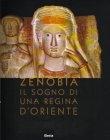 ZENOBIA  IL SOGNO DI UNA REGINA D'ORIENTE