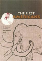 THE FIRST AMERICANS : THE PLEISTOCENE COLONIZATION OF THE NEW WORLD