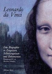 LEONARDO DA VINCI : EINE BIOGRAPHIE IN ZEUGNISSEN, SELBSTZEUGNISSEN UND DOKUMENTEN