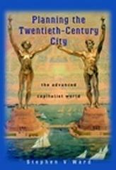 PLANNING THE TWENTIETH-CENTURY CITY THE ADVANCED CAPITALIST WORLD