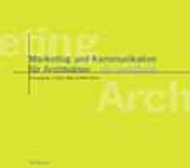 MARKETING AND COMMUNICATION FOR ARCHITECTS: A HANDBOOK