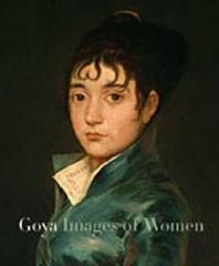 GOYA: IMAGES OF WOMEN