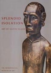 SPLENDID ISOLATION: ART OF EASTER ISLAND