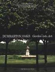 DUMBARTON OAKS GARDEN INTO ART