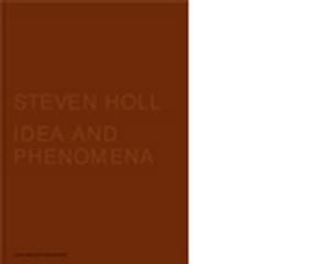 STEVEN HOLL - IDEA AND PHENOMENA