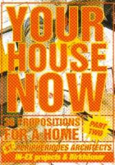 YOUR HOUSE NOW 36 PROPOSITIONS FOR A HOME/ PART 2
