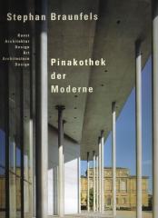 STEPHAN BRAUNFELS-PINAKOTHEK DER MODERNE: ART, ARCHITECTURE, DESIGN