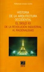 HISTORIA DE LA ARQUITECTURA OCCIDENTAL  EL SIGLO XX DE LA REVOLUCION INDUSTRIAL AL RACIONALISMO