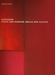 BARRAGAN SPACE AND SHADOW WALLS AND COLOUR