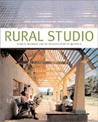 RURAL STUDIO SAMUEL MOCKBEE AND AN ARCHITECTURE OF DECENCY