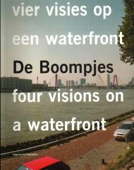 DE BOOMPJES FOUR VISIONS ON A WATERFRONT