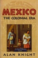 MEXICO THE COLONIAL ERA