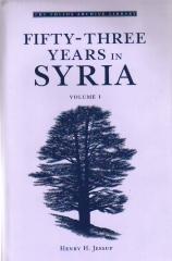 FIFTY-THREE YEARS IN SYRIA VOL. I