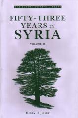 FIFTY-THREE YEARS IN SYRIA VOL. II