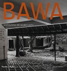 BAWA GEOFFREY BAWA: THE COMPLETE WORKS
