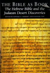 THE BIBLE AS A BOOK: THE HEBREW BIBLE AND THE JUDAEAN DESERT DISCOVERIES