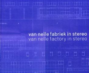 VAN NELLE FABRIEK/FACTORY IN STEREO