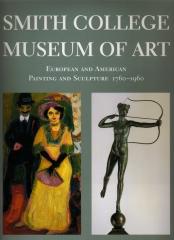 SMITH COLLEGE MUSEUM OF ART: EUROPEAN AND AMERICAN PAINTINGS AND SCULPTURE  1760-1960