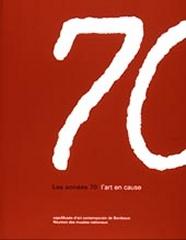 LES ANNES 70: L'ART EN CAUSE 1968-1977