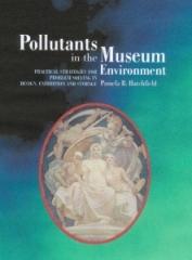 POLLUTANTS IN THE MUSEUM ENVIRONMENT -PRACTICAL STRATEGIES FOR PROBLEM
