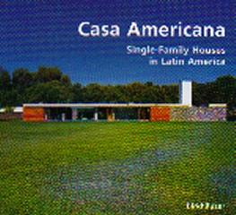 CASA AMERICANA SINGLE-FAMILY HOUSES IN LATIN AMERICA