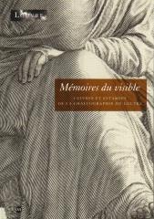 MEMOIRES DU VISIBLE: CUIVRES ET STAMPES DE LA CALCOGRAPHIE DU MUSSE DU LOUVRE