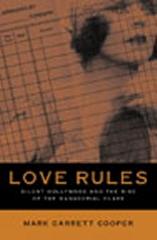 LOVE RULES: SILENT HOLLYWOOD AND THE RISE OF THE MANAGERIAL CLASS