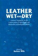 LEATHER WET AND DRY : CURRENT TREATMENTS IN THE CONSERVATION OF DESSICATED AND WATERLOGGED LEATHER