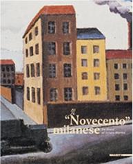 IL NOVECENTO MILANESE.  DA SIRONI AD ARTURO MARTINI