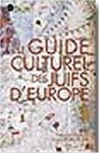 GUIDE CULTUREL DES JUIFS D'EUROPE