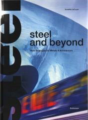 STEEL AND BEYOND NEW STRATEPIES FOR METALS IN ARCHITECTURE